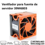 39M6803 Ventilador para fuente de servidor